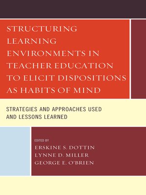 cover image of Structuring Learning Environments in Teacher Education to Elicit Dispositions as Habits of Mind